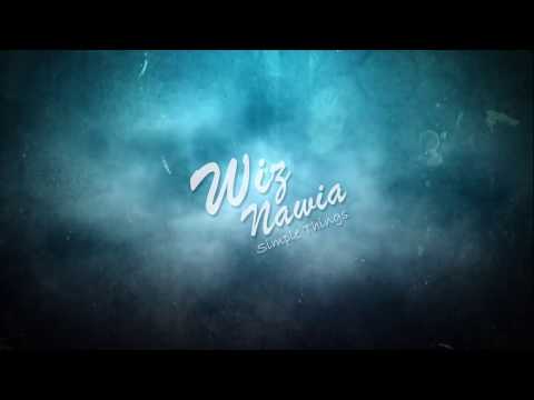 Wiz Nawia - SIMPLE THINGS (COVER)