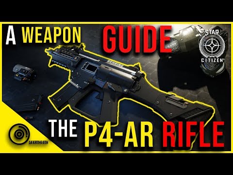 P4-AR | A Weapons Guide | Star Citizen 3.6.2