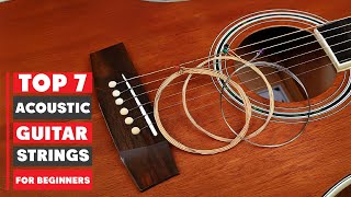 7 Best Acoustic Guitar Strings for Beginners: Ultimate Guide