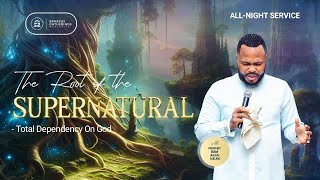 THE ROOT OF THE SUPERNATURAL (Total dependency on God)