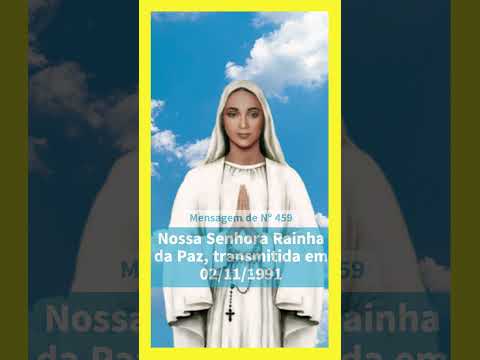 Mensagem de Nº 459 | Nossa Senhora Rainha da Paz | Transmitida em 02.11.1991 | Anguera BA