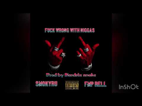 Smokymontana x Fmp Rell -Fuck wrong With Niggas ( PROD - Hendrix )