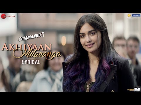 Akhiyaan Milavanga - Lyrical | Commando 3 | Vidyut Jammwal, Adah Sharma | Arijit Singh & Sruthy S