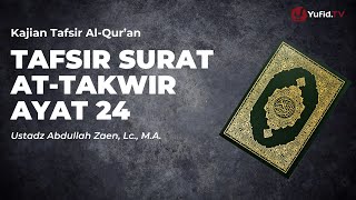 Download lagu Kajian Tafsir Al-Quran: Tafsir Surat At-Takwir Ayat 24 - Ustadz Abdullah Zaen, Lc., M.A. mp3 Download lagu Kajian Tafsir Al-Quran: Tafsir Surat At-Takwir Ayat 24 - Ustadz Abdullah Zaen, Lc., M.A. mp3