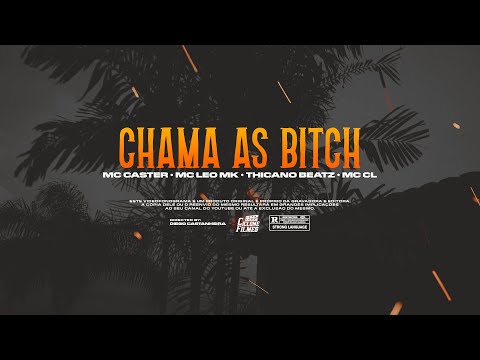 Mc Caster, MC Leo Mk, Thicano e Mc CL - Chama as Bitch (Ciclone Filmes) Thicano Beatz