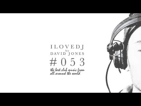 I LOVE DJ #053 Radio Show by David Jones