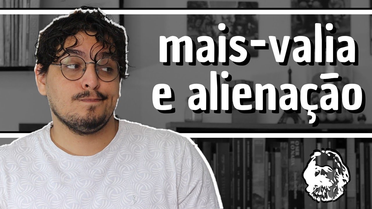 Mais-valia e Alienação em Karl Marx