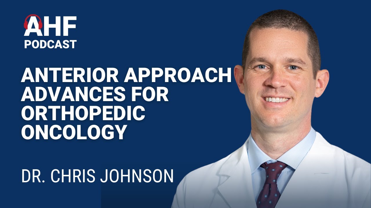 Advances in Anterior Approach for Orthopedic Oncology: An Interview with Dr. Chris Johnson