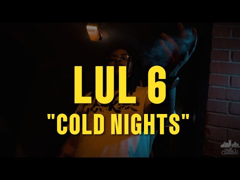 Lul 6 - Cold Nights (Official Video)