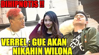 Download lagu DIHIPNOTIS‼ VERREL : GUE AKAN NIKAHIN WILONA mp3