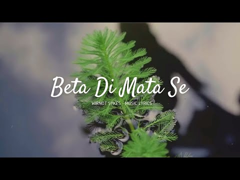 BETA DI MATA SE | WIRNOT SYKES | VIDEO MUSIC LYRICS