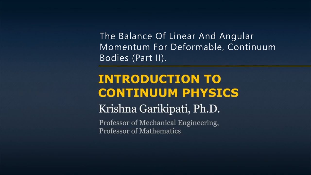 The Balance of Linear and Angular Momentum for Deformable Continuum Bodies — Lesson 6, Part 2