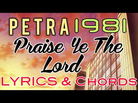 Praise Ye The Lord - Petra