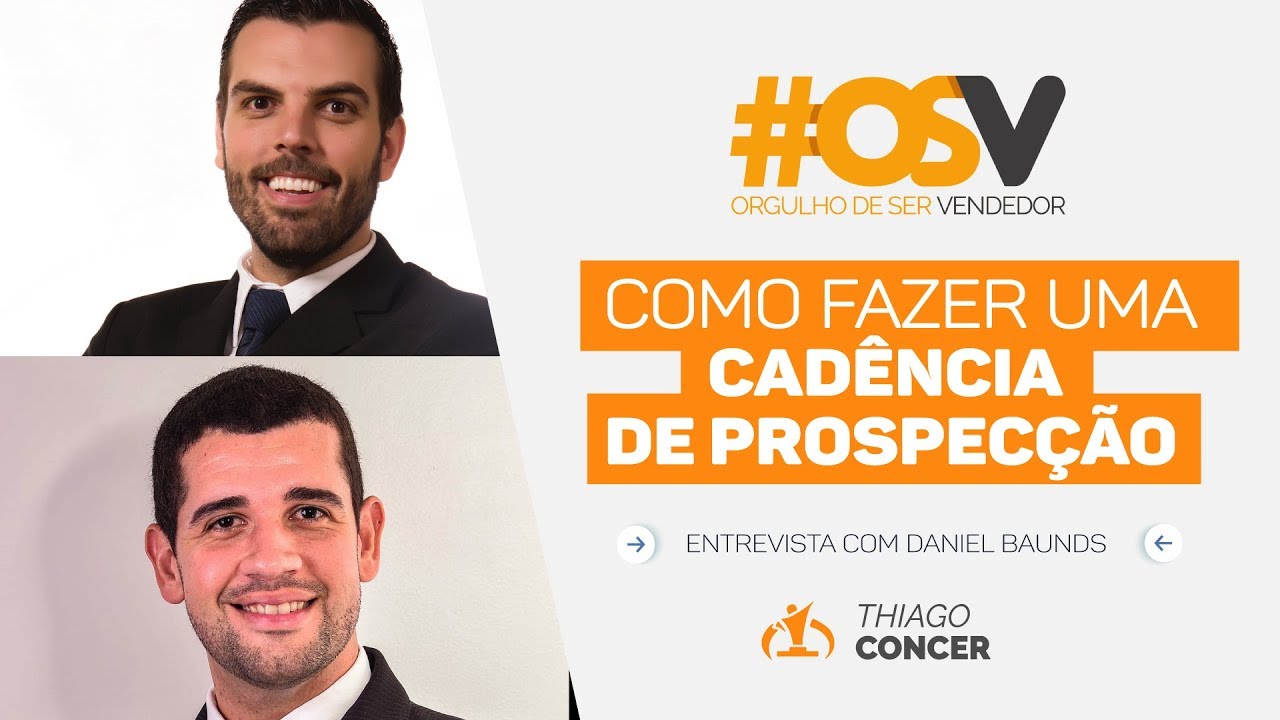 Como Fazer Uma Cadência de Prospecção? Aula Completa com Daniel Baunds #OSV