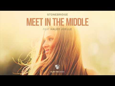 StoneBridge ft Haley Joelle - Meet In The Middle (Slim Tim Remix)