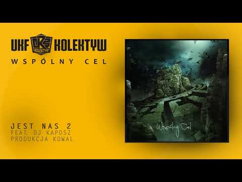 UKF KOLEKTYW - JEST NAS 2 FEAT. DJ KAPOSZ PROD. KOWAL