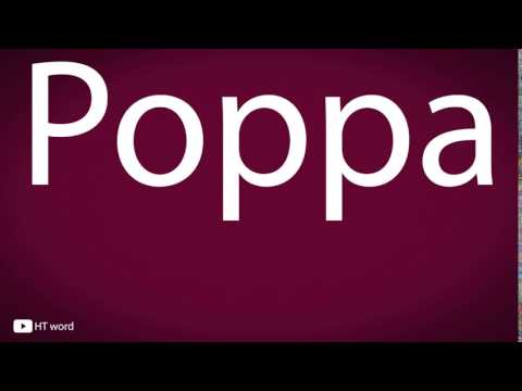 How to pronounce Poppa