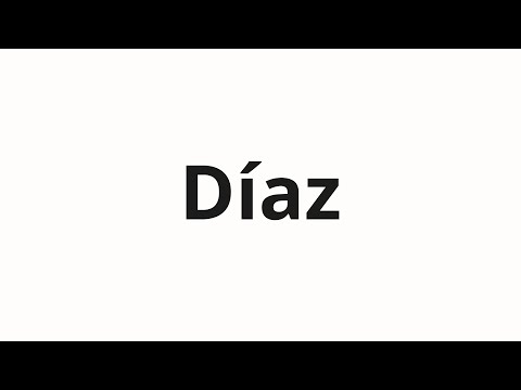 How to pronounce Díaz