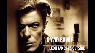 David Bowie - Leon Takes Us Outside (lyrics video with AI generated images)