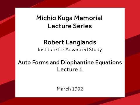 Auto Forms and Diophantine Equations - Lecture 01 - Robert Langlands