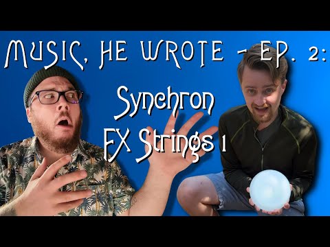 SYNCHRON FX STRINGS 1 | MUSIC, HE WROTE - Ep: 2 - A Mountain of Spheres