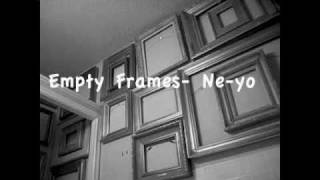 Empty Frames- Ne-yo 2009