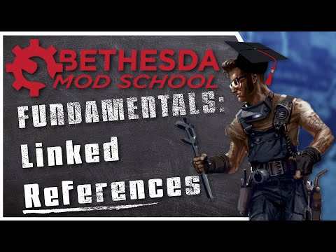 Bethesda Mod School: Fundamentals - Linked References