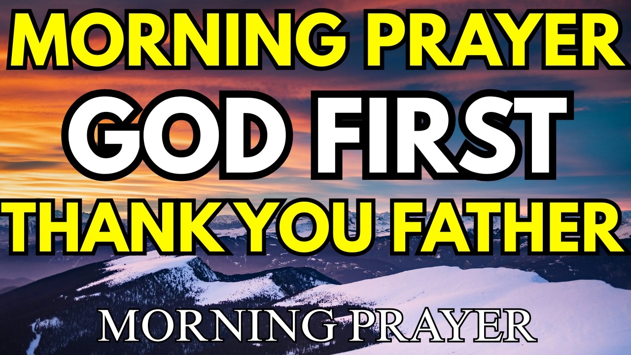 God First Every Morning | “Seek First the Kingdom” – Matthew 6:33 Powerful Prayer