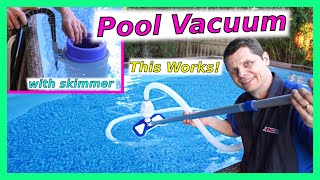 Pool Vacuum for above ground pools:  With skimmer