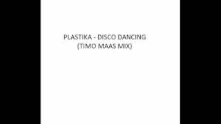 Plastika - Disco Dancing (Timo Maas Mix)
