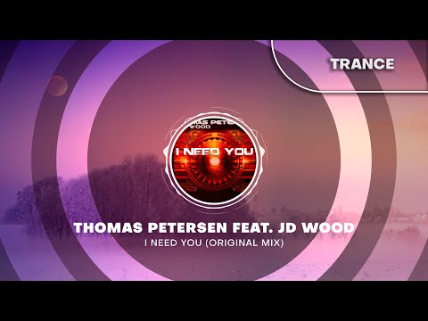 Thomas Petersen feat. JD Wood - I Need You (Original Mix)