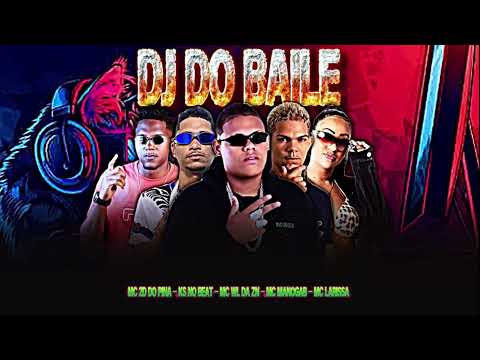 DJ DO BAILE - MC LARRISSA KS NO BEAT ORIGINAL MC WL DA ZN 2D DO PINA MC MANOGAB