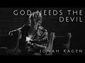 Jonah Kagen God Needs The Devil Music Video