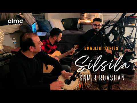 Samir Roashan - Silsila (Live) 2024 #MajlisiSeries | سمیر روشان - سلسله