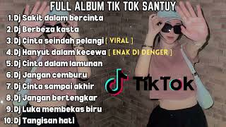 Download lagu DJ SANTUY FULL ALBUM || DJ SAKIT DALAM BERCINTA TERBARU 2023 mp3