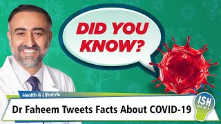 Dr Faheem Tweets Facts About COVID-19