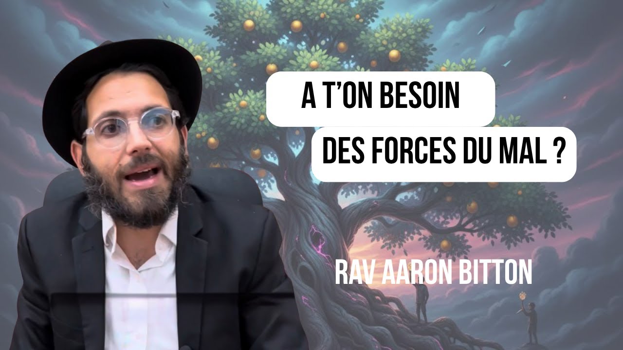 Tanya - A t'on besoin des forces du mal  (N°86) Rav Aaron Bitton