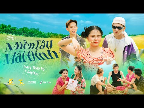 Miền Tây Mãi Đỉnh | TraCy Thảo My x KayDee |OFFICIAL MUSIC VIDEO