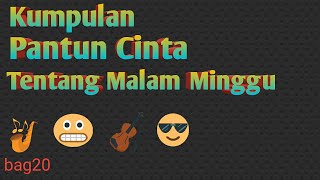 Download lagu PANTUN CINTA | PANTUN TENTANG MALAM MINGGU mp3