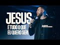 JESUS É TUDO O QUE EU QUERO SER! | ANDRÉ FERNANDES | LAGOINHA ALPHAVILLE