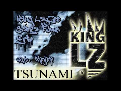 King LayZee feat. Santa Flows & Eric - Tsunami (Prod. Reyeki) 2014
