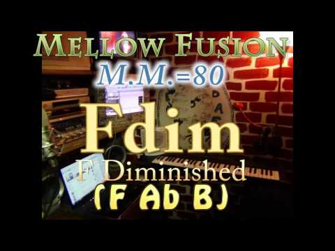 F Dim (F Ab B) Mellow Fusion - M.M.=80 - One Chord Vamp