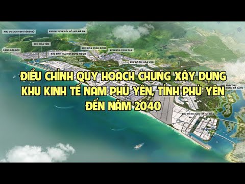 dieu-chinh-quy-hoach-chung-xay-dung-khu-kinh-te-nam-phu-yen-tinh-phu-yen-den-nam-2040