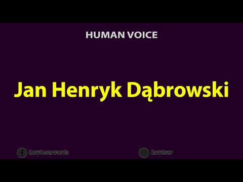 How To Pronounce Jan Henryk Dabrowski