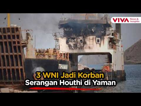 Houthi Serang Kapal Tanker di Yaman, 3 ABK WNI Jadi Korban