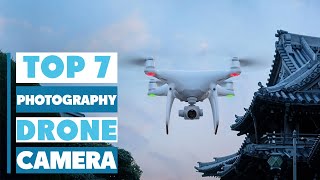 Best Drone Cameras for Photography – Top 7 Must-Have Picks!