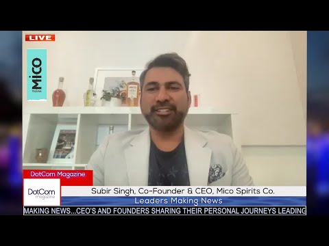 Subir Singh, Co-Founder & CEO, Mico Spirits Co, A ... - YouTube