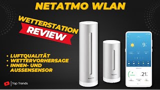 Netatmo Smarte Wetterstation Review - Lohnt sich der Kauf?
