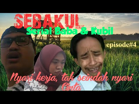 film-pendek-lucu-sebakul-serial-baba-dan-kubil-episode4-nyari-kerja-tak-seindah-nyari-cinta