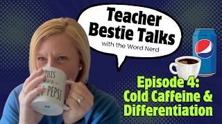 Teacher Bestie Talks || Episode 4 || Cold Caffeine and Differentiation